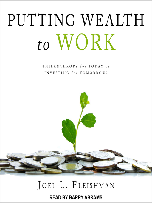 Title details for Putting Wealth to Work by Joel L. Fleishman - Available